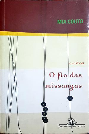 O Fio das missangas: cantos by Mia Couto