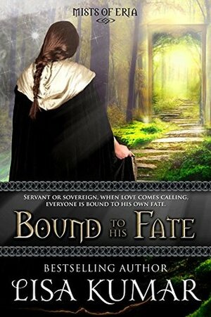 Bound to His Fate by Lisa Kumar