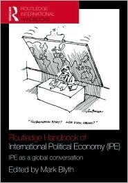 Routledge Handbook of International Political Economy (Ipe): Ipe as a Global Conversation by Mark Blyth