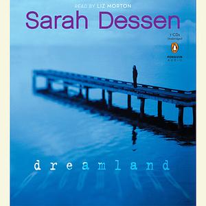 Dreamland by Sarah Dessen