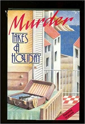 Murder Takes A Holiday by Smithmark Publishing, Alfred Harbage, H.R.F. Keating