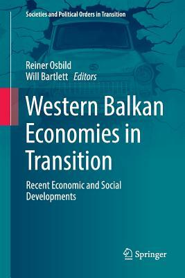 Western Balkan Economies in Transition: Recent Economic and Social Developments by 