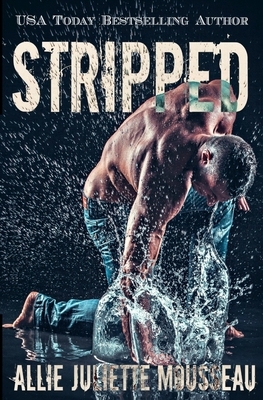 Stripped by Nicole Hewitt, Allie Juliette Mousseau