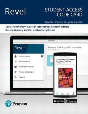 Revel for Social Psychology: Goals in Interaction -- Access Card by Robert Cialdini, Steven Neuberg, Douglas Kenrick