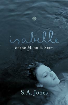 Isabelle of the MoonStars by S.A. Jones