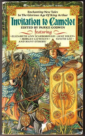 Invitation to Camelot by Phyllis Ann Karr, Jane Yolen, Gregory Frost, Madeleine E. Robins, John M. Ford, Chelsea Quinn Yarbro, Elizabeth Ann Scarborough, Tanith Lee, Godwin Parke, Parke Godwin, Sharan Newman, Morgan Llywelyn, Susan Shwartz