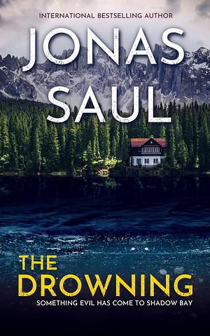 The Drowning: An Insane Thriller Ride by Jonas Saul, Jonas Saul