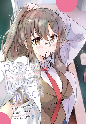 Rascal Does Not Dream of Logical Witch (Manga) by Hajime Kamoshida, Tsukako Akina