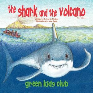 The Shark and the Volcano - Third Edition Paperback by Sylvia M. Medina