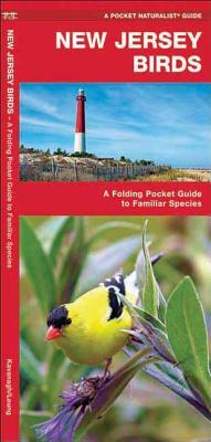 New Jersey Birds: A Folding Pocket Guide to Familiar Species by Waterford Press, James Kavanagh