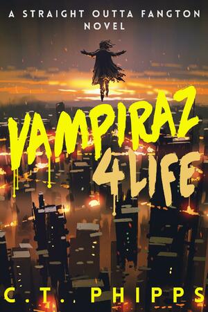 Vampiraz4Life by C.T. Phipps