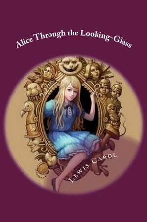 Alice Through the Looking-Glass by Leslie Vargas, Lewis Carroll