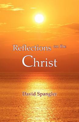 Reflections on the Christ by David Spangler