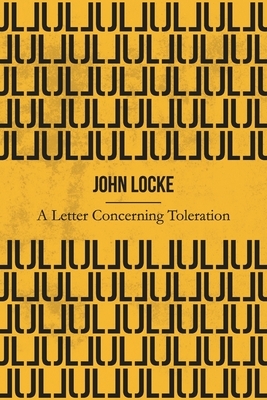 A Letter Concerning Toleration (Illustrated) by John Locke
