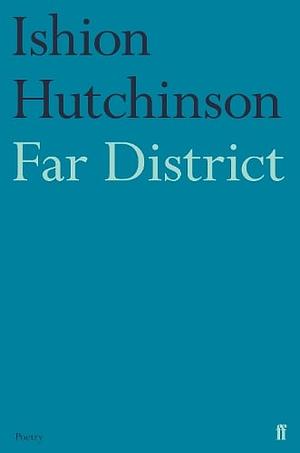Far District by Ishion Hutchinson
