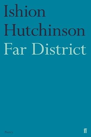 Far District by Ishion Hutchinson