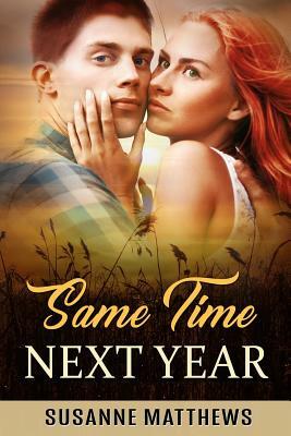 Same Time Next Year by Susanne Matthews