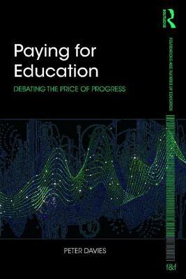 Paying for Education: Debating the Price of Progress by Peter Davies