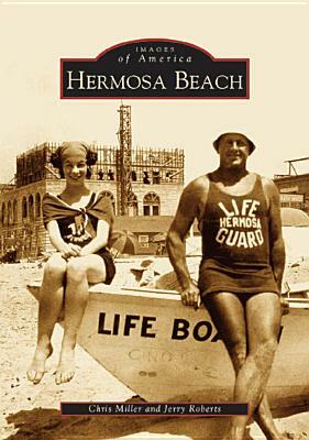 Hermosa Beach by Jerry Roberts, Chris Miller