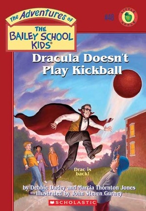 Dracula Doesn't Play Kickball by Debbie Dadey, Marcia Thornton Jones, John Steven Gurney