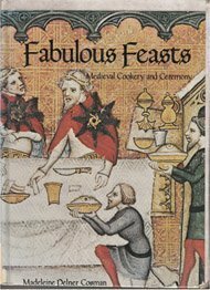 Fabulous Feasts: Medieval Cookery and Ceremony by Madeleine Pelner Cosman
