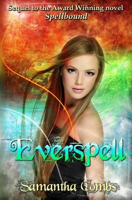 Everspell: Spellbound Series by Samantha Combs