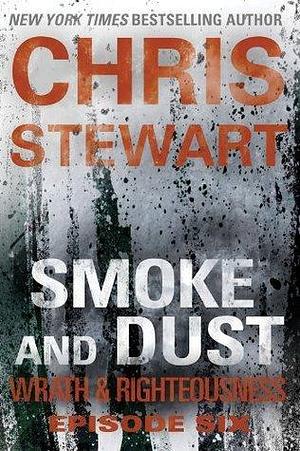 smoke and dust by Chris Stewart, Chris Stewart