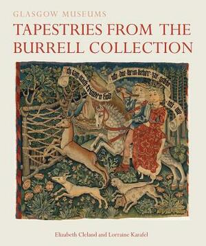 Tapestries from the Burrell Collection by Elizabeth Cleland, Lorraine Karafel