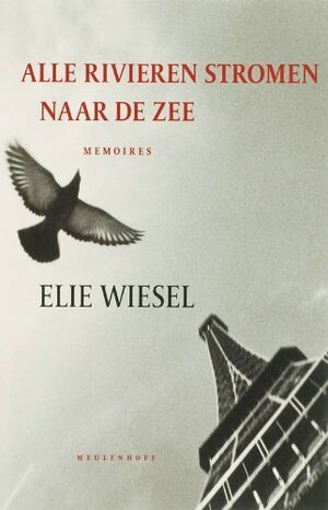 Alle rivieren stromen naar de zee by Elie Wiesel