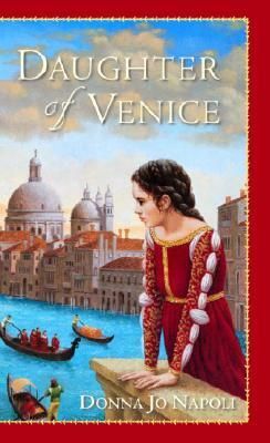 Daughter of Venice by Donna Jo Napoli