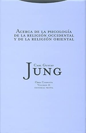 Acerca de la psicologia de la religion occidental y de la religion oriental by C.G. Jung