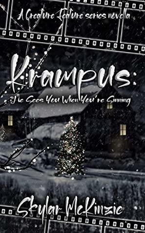 Krampus: He sees you when you're sinning by Skylar McKinzie