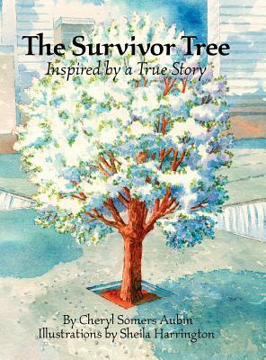 The Survivor Tree: Inspired by a True Story by Cheryl Somers Aubin