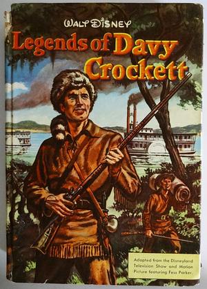 Walt Disney Legends of Davy Crockett by Ardis Edwards Burton