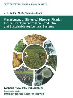 Management of Biological Nitrogen Fixation for the Development of More Productive and Sustainable Agricultural Systems: Extended Versions of Papers Pr by 