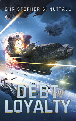 Debt of Loyalty by Christopher G. Nuttall