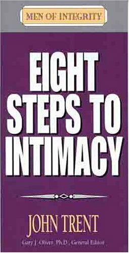 Eight Steps to Intimacy by Trent, John Trent