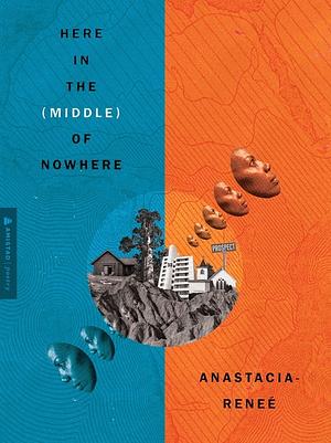 Here in the (Middle) of Nowhere by Anastacia Reneé