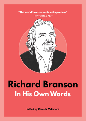 Richard Branson: In His Own Words by 