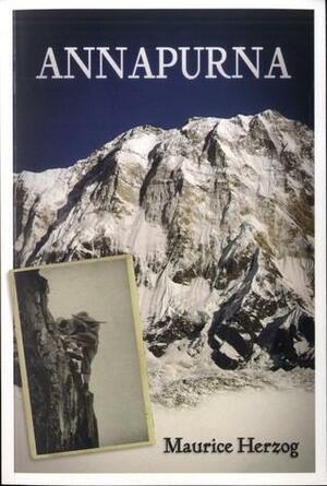 Annapurna : prvi uspon na vrh viši od 8000 metara by Maurice Herzog