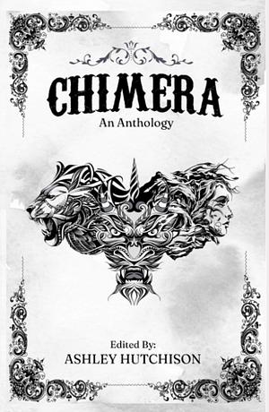 Chimera by Ashley Hutchison