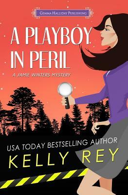 A Playboy in Peril by Kelly Rey