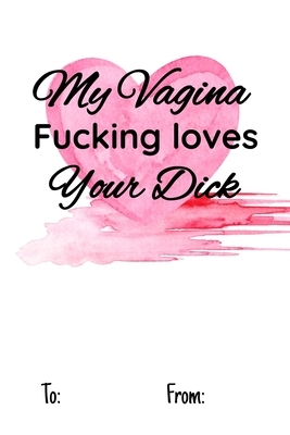 My vagina fucking loves your dick: No need to buy a card! This bookcard is an awesome alternative over priced cards, and it will actual be used by the by Cheeky Ktp Funny Print