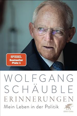 Erinnerungen: Mein Leben in der Politik by Wolfgang Schäuble