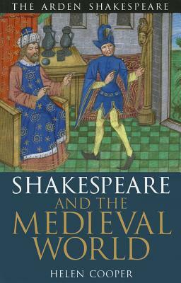 Shakespeare and the Medieval World by Helen Cooper