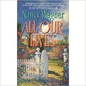 All Our Lives by Nancy Wagner