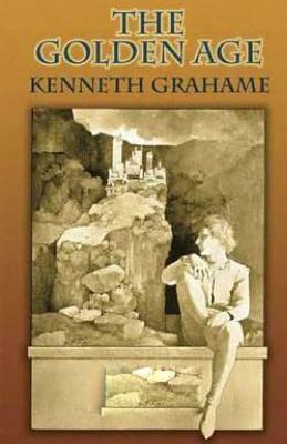 The Golden Age by Kenneth Grahame