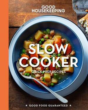 Good Housekeeping Slow Cooker, Volume 5: Quick-Prep Recipes by Susan Westmoreland