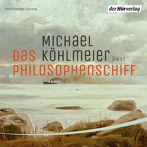 Das Philosophenschiff  by Michael Köhlmeier