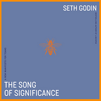 The Song of Significance: A New Manifesto for Teams by Seth Godin
